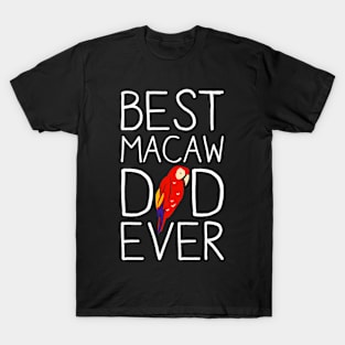 Best Macaw Dad Ever Funny Dad Macaw Daddy T-Shirt